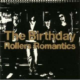 The Birthday/ Rollers Romantics yCDz