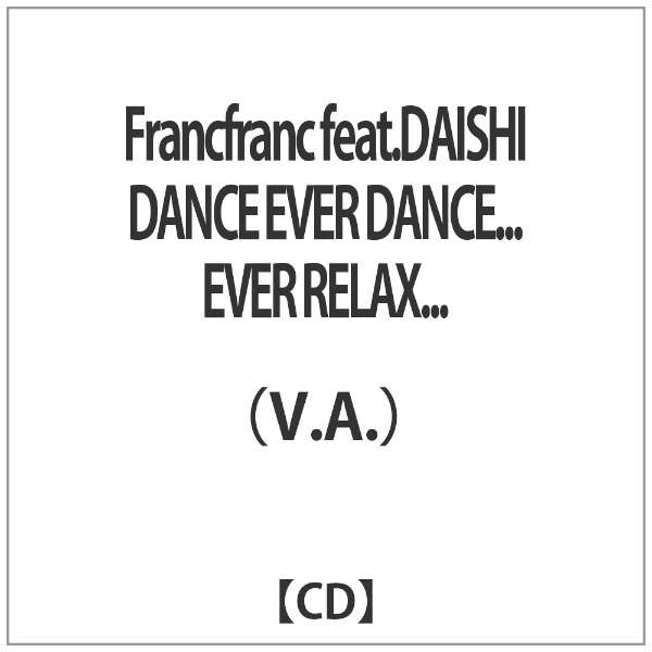 iVDADj/Francfranc featDDAISHI DANCE EVER DANCEDDDEVER RELAXDDD yCDz_1