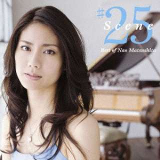 ޏ/Scene25 `Best of Nao Matsushita ʏ yCDz