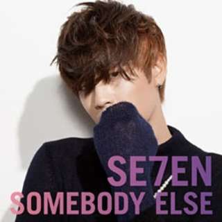 SE7EN/SOMEBODY ELSEiMusic Clip^DVDtj yCDz