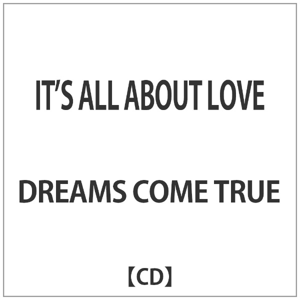 DREAMS COME TRUE オリジナル IT’S ABOUT プレゼント ALL LOVE CD