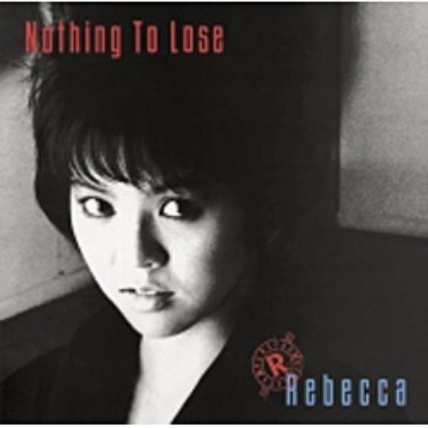 REBECCA/Nothing To Lose yCDz_1