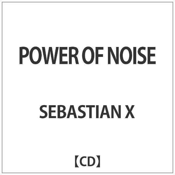 SEBASTIAN X/POWER OF NOISE yyCDz_1