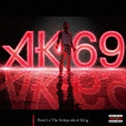 AK-69 新作製品、世界最高品質人気! Road to The ついに再販開始 初回生産限定盤 Independent CD King