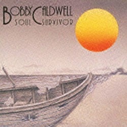 ボビー・コールドウェル/ソウル・サヴァイヴァー ＋2 【音楽CD