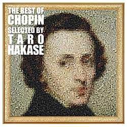 エイベックス The Best Of Chopin Selected By Taro HakaseThe Best Of Chopin Selected By Taro Hakase ザ・ベスト・オブ・ショパン SELECTED BY 葉加瀬