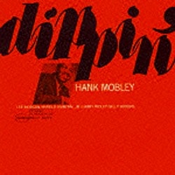 ハンク・モブレー/ディッピン 【音楽CD】