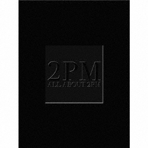 2PM／ALL ABOUT 2PM 完全生産限定盤 【CD】