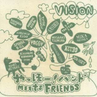 ف[Ioh meets FRIENDS/ VISION yCDz
