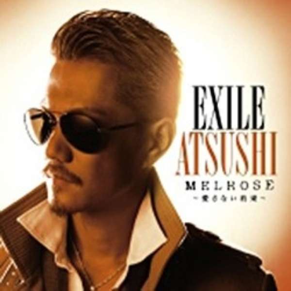 Exile Atsushi Melrose 愛さない約束 通常盤 Cd エイベックス エンタテインメント Avex Entertainment 通販 ビックカメラ Com