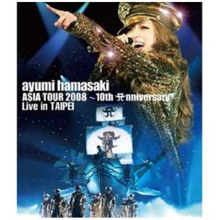 l肠/ayumi hamasaki ASIA TOUR 2008 `10th Anniversary` Live in TAIPEI yu[C \tgz