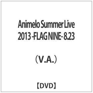 Animelo Summer Live 2013-FLAG NINE-8。23[DVD]
