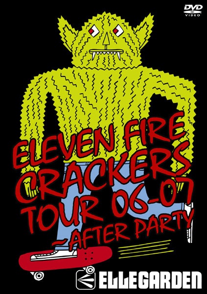 ELLEGARDEN/ ELEVEN FIRE CRACKERS TOUR 06-07～AFTER PARTY 【DVD】