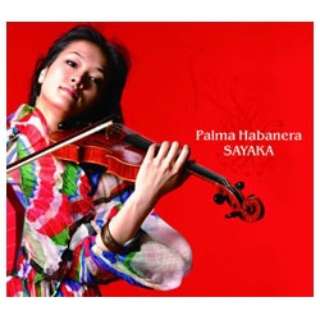 SAYAKA（vn、chorus）/パルマ・アバネーラ 【CD】