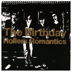The Birthday/Rollers Romantics 期間限定生産スペシャルプライス盤 【音楽CD】