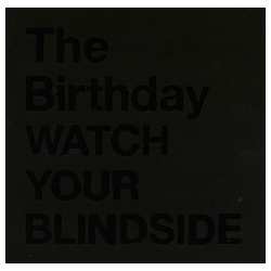 The Birthday/WATCH YOUR BLINDSIDE 期間限定生産スペシャルプライス盤 