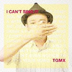 TGMX I CAN’T 秀逸 IT SING 音楽CD 宅送
