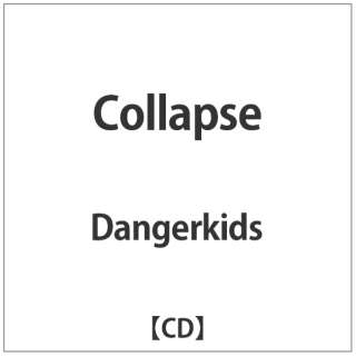 Dangerkids/Collapse yyCDz