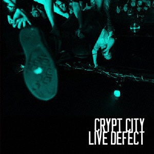 CRYPT CITY 舗 LIVE DEFECT CD 直営限定アウトレット