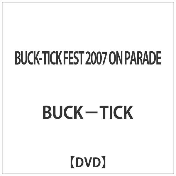 Buck Tick Fest 07 On Parade Dvd Bmg Japan ビーエムジージャパン 通販 ビックカメラ Com