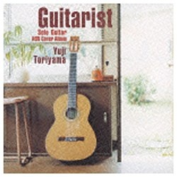 鳥山雄司／「Guitarist」～Solo Guitar AOR Cover Album 【CD】