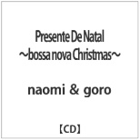 naomi  goro/Presente De Natal`bossa nova Christmas` yyCDz