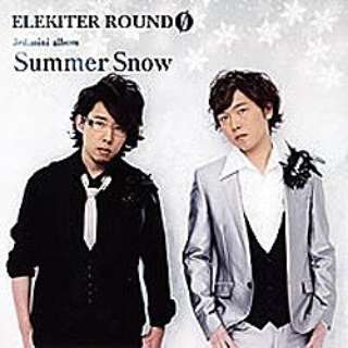 ELEKITER ROUND /Summer Snow ʏ yyCDz