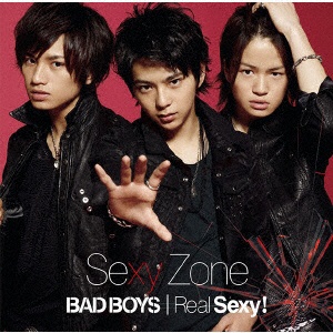 Sexy Zone/BAD BOYS/Real Sexy！ 初回限定盤B 【CD】 ポニーキャニオン｜PONY CANYON 通販 |  ビックカメラ.com