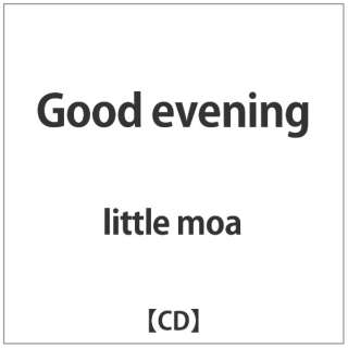 little moa/Good evening yyCDz