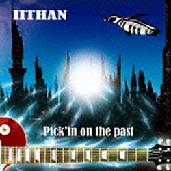 IITHAN/Pick’in on the past 【音楽CD】