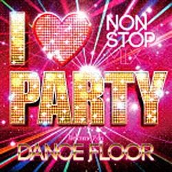 V．A． I LOVE PARTY 毎日がバーゲンセール - WELCOME 期間限定特別価格 音楽CD DA DANCE FLOOR 2
