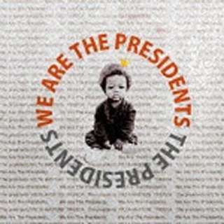 The Presidents/We Are The Presidents yCDz