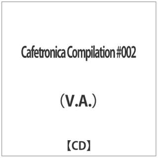 (V.A.)/Cafetronica Compilation#002[ＣＤ]
