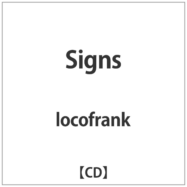 locofrank オリジナル トレンド Signs CD
