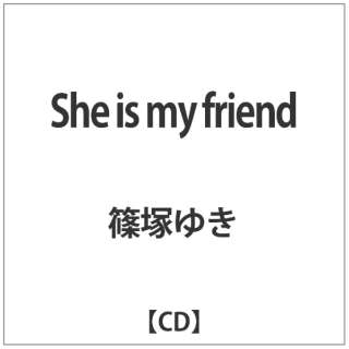 ˂䂫/She is my friend yyCDz