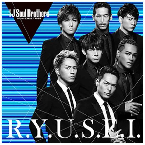 三代目 J Soul Brothers from EXILE TRIBE/R．Y．U．S．E．I． 【CD】