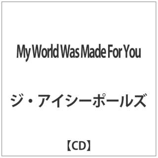 WEACV[|[Y/My World Was Made For You yCDz