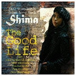 SHIMA The Good Life〜Jazz Standards New York お買い得品 CD From ファクトリーアウトレット