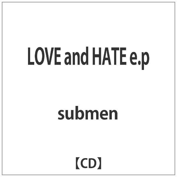 submen LOVE 店内全品対象 実物 and e．p CD HATE