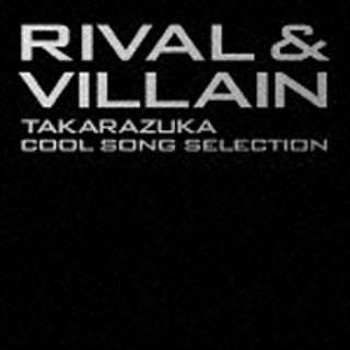 ˉ̌c/RivalVillain -TAKARAZUKA Cool Song Selection- yCDz