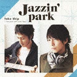 Jazzin’ park/Take Ship～five years self cover best～ 【CD】