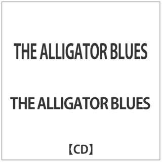 THE ALLIGATOR BLUES/THE ALLIGATOR BLUES yyCDz