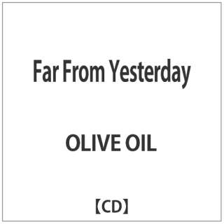 OLIVE OIL/Far From Yesterday yyCDz
