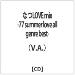 iVDADj/ȂLOVE mix -77 summer love all genre best- yCDz