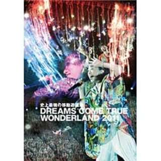 DREAMS COME TRUE/jŋ̈ړVn DREAMS COME TRUE WONDERLAND 2011 ʏ yDVDz