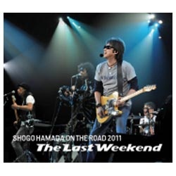 浜田省吾/ON THE ROAD 2011 “The Last Weekend” 【CD】