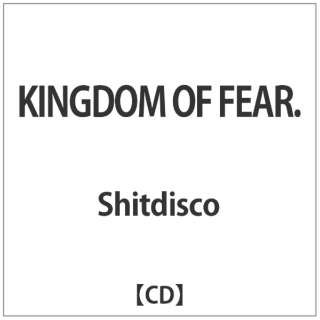 Shitdisco/ KINGDOM OF FEARD
