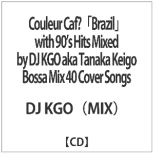 DJ KGOiMIXj/ Couleur Cafe gBrazilh with 90fs Hits Mixed by DJ KGO aka Tanaka Keigo Bossa Mix 40 Cover Songs