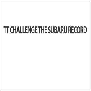 TT CHALLENGE THE SUBARU RECORD