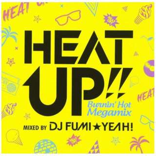 DJ FUMIYEAHIiMIXj/ HEAT UPII -Burninf Hot Megamix yCDz
